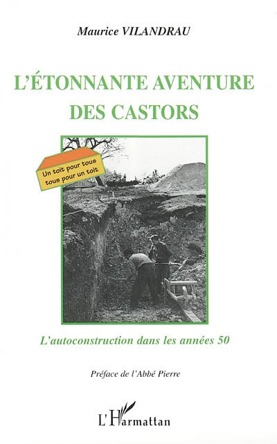 L'étonnante aventure des Castors : l'autoconstruction dans les années 50