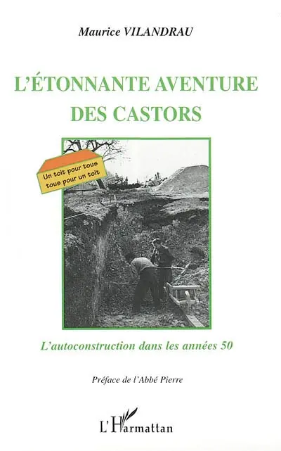 L'étonnante aventure des Castors : l'autoconstruction dans les années 50