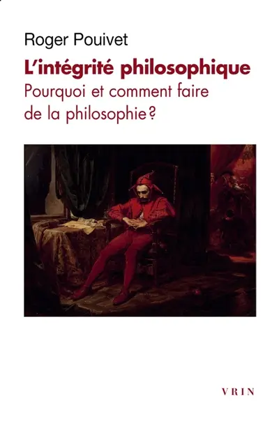 L'intégrité philosophique : pourquoi et comment faire de la philosophie ?
