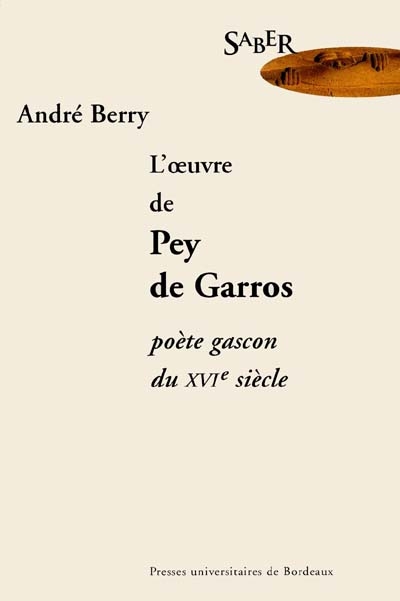 L'oeuvre de Pey de Garros : poète gascon du XVIe siècle