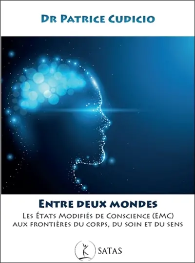 Entre deux mondes : les états modifiés de conscience (EMC) aux frontières du corps, du soin et du sens
