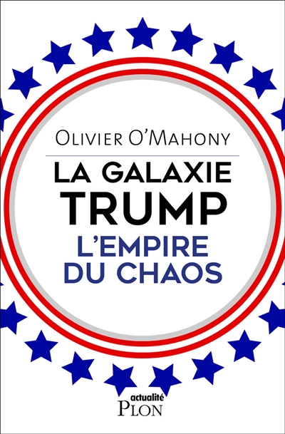 La galaxie Trump, l'empire du chaos