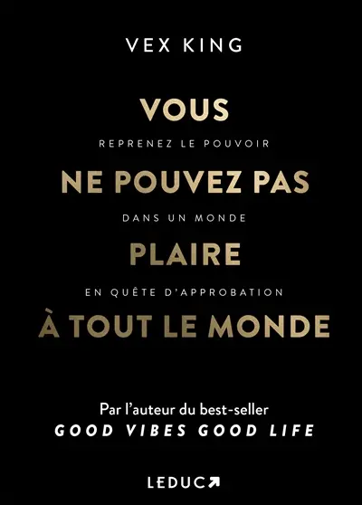 Vous ne pouvez pas plaire à tout le monde : reprenez le pouvoir dans un monde en quête d'approbation