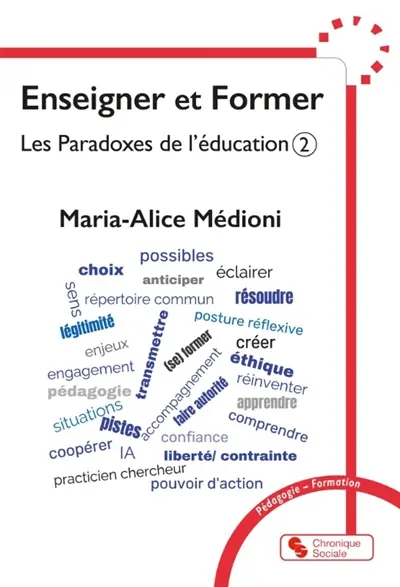 Les paradoxes de l'éducation. Vol. 2. Enseigner et former