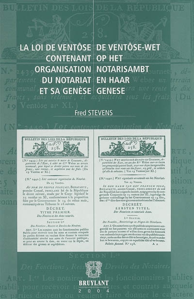 La loi de ventôse contenant organisation du notariat et sa genèse. De ventôse-wet op het notarisambt en haar genese