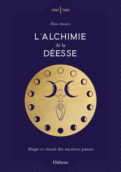 L'alchimie de la déesse :...