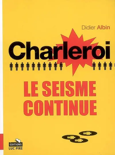 Charleroi, le séisme continue