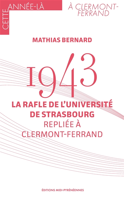1943 : la rafle de l'université de Strasbourg repliée à Clermont-Ferrand