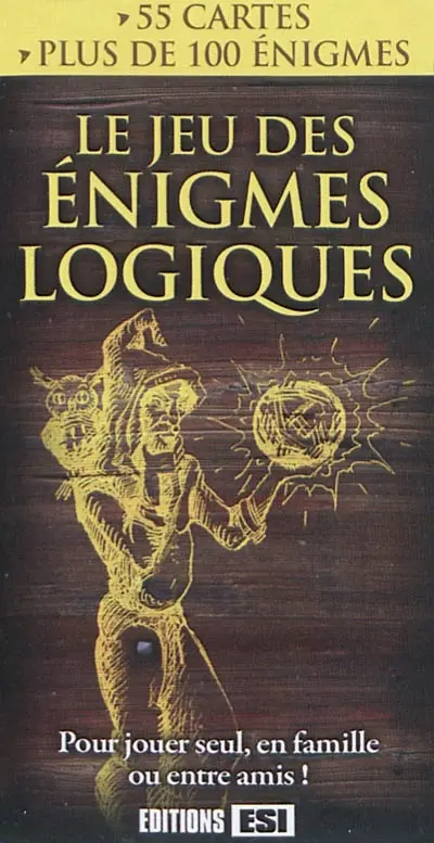 Le jeu des énigmes logiques : 55 cartes, plus de 100 énigmes