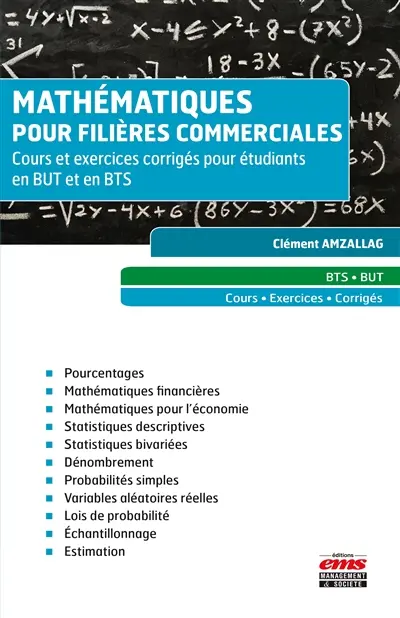 Mathématiques pour filières commerciales : cours et exercices corrigés pour étudiants en BUT et en BTS