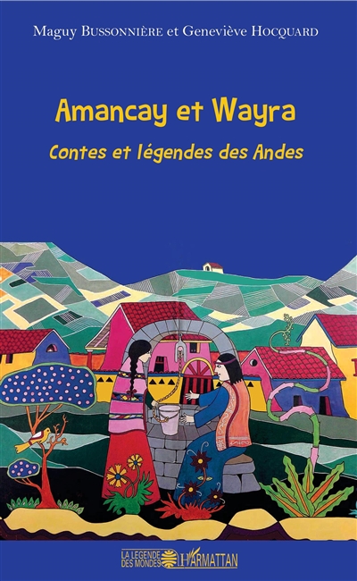 Amancay et Wayra : contes et légendes des Andes