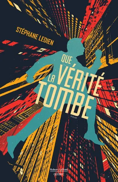 Que la vérité tombe : polar