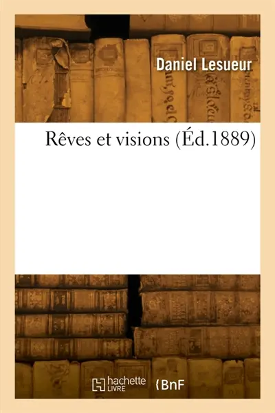 Rêves et visions