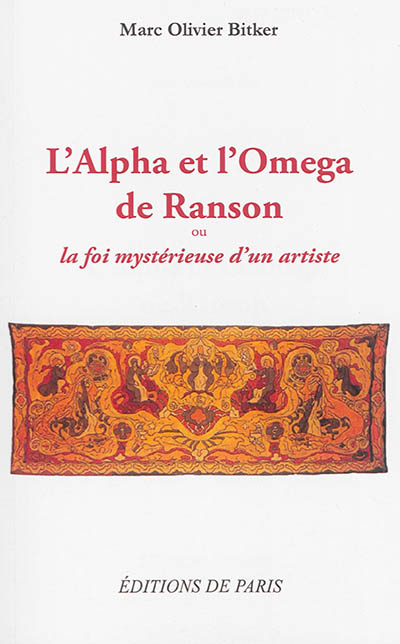 L'alpha et l'oméga de Ranson : la foi mystérieuse d'un artiste