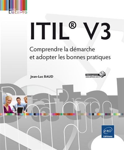 ITIL V3 : comprendre la démarche et adopter les bonnes pratiques