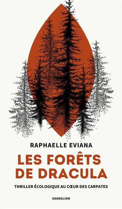 Les forêts de Dracula : thriller écologique au coeur des Carpates