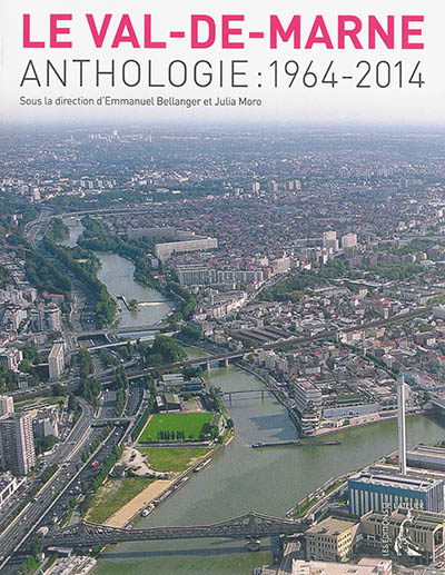 Le Val-de-Marne : anthologie : 1964-2014