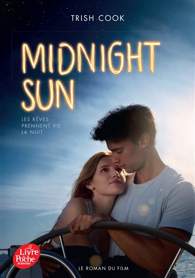 Midnight sun : les rêves prennent vie la nuit : le roman du film
