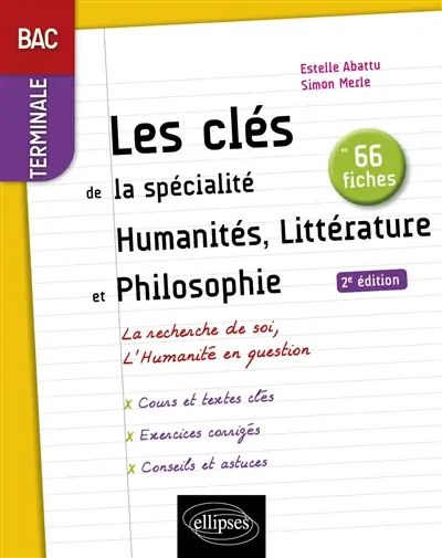 Les clés de la spécialité humanités, littérature et philosophie bac terminale : la recherche de soi, l'humanité en question : en 66 fiches