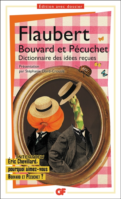 Bouvard et Pécuchet : avec des fragments du second volume, dont le Dictionnaire des idées reçues