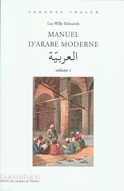 Manuel d'arabe moderne. Vol. 1