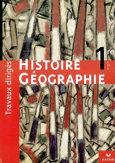 Histoire géographie, 1re L, ES, S : travaux dirigés