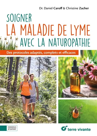 Soigner la maladie de Lyme avec la naturopathie : des protocoles adaptés, complets et efficaces