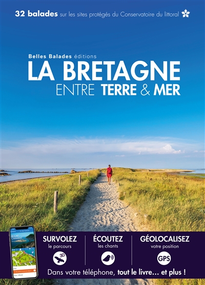 La Bretagne entre terre & mer : 32 balades sur les sites protégés du Conservatoire du littoral