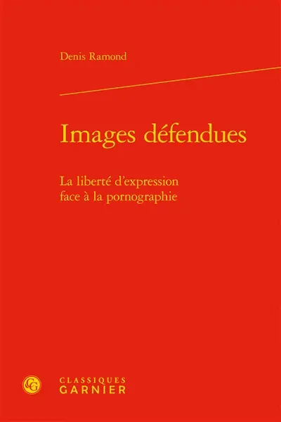 Images défendues : la liberté d'expression face à la pornographie