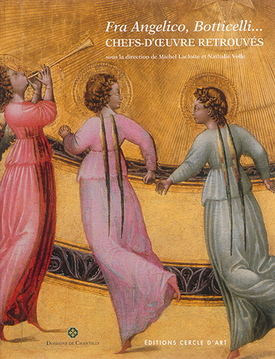 Fra Angelico, Botticelli... : chefs-d'oeuvre retrouvés