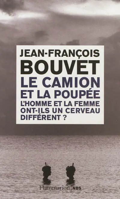 Le camion et la poupée : l'homme et la femme ont-ils un cerveau différent ?