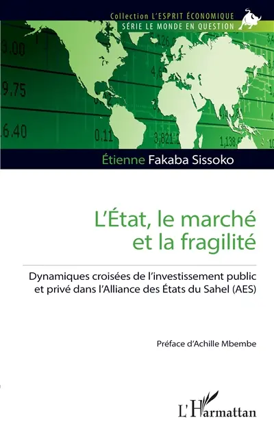 L'Etat, le marché et la fragilité : dynamiques croisées de l'investissement public et privé dans l'Alliance des Etats du Sahel (AES)