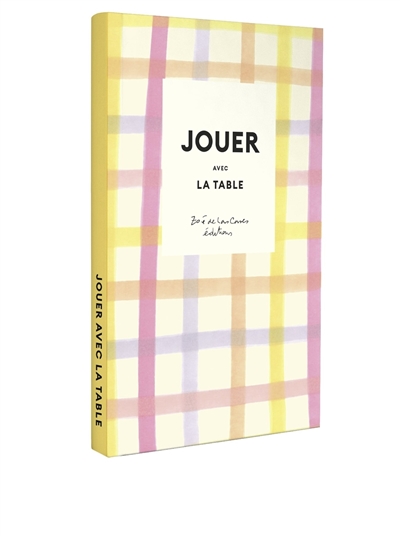 Jouer avec la table : 10 DIY pour savourer et célébrer le quotidien