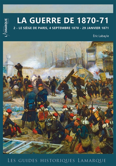 La guerre de 1870-71. Vol. 2. Le siège de Paris, 4 septembre 1870-29 janvier 1871