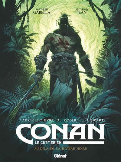 Conan le Cimmérien. Au-delà de la rivière noire