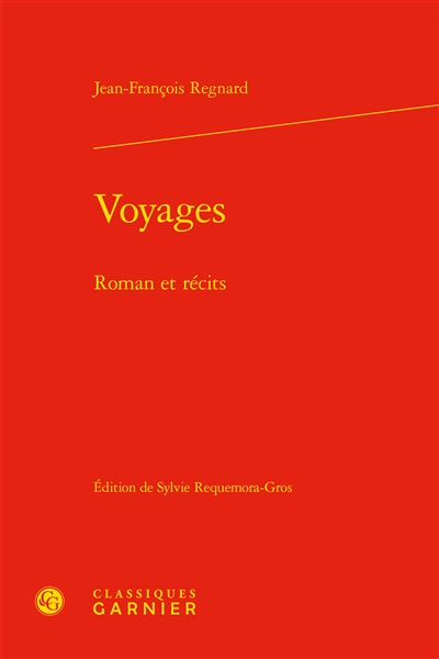 Voyages : roman et récits