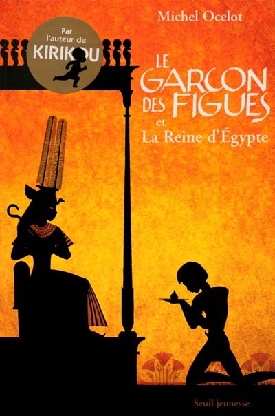 Le garçon des figues et la reine d'Egypte