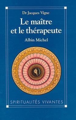 Le Maitre et Le Therapeute - Un psychiatre en Inde