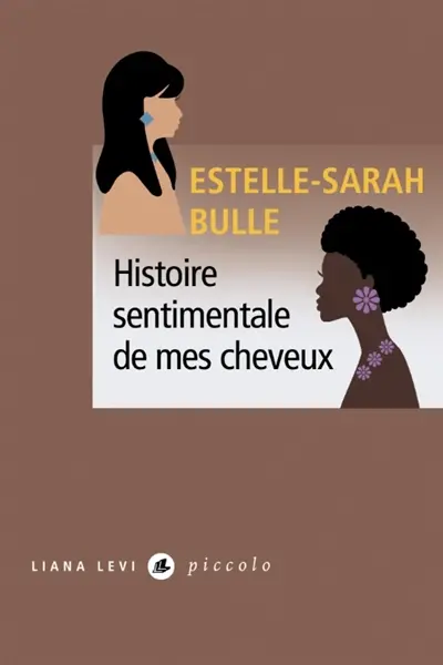 Histoire sentimentale de mes cheveux Histoire sentimentale de mes cheveux