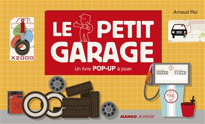 Le petit garage : livre pop-up à jouer