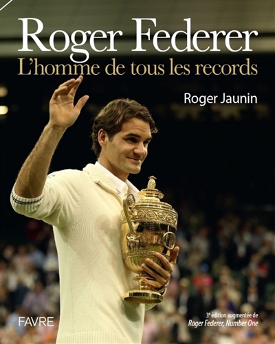 Roger Federer : l'homme de tous les records
