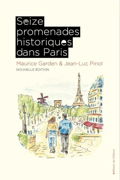 Seize promenades historiques dans Paris
