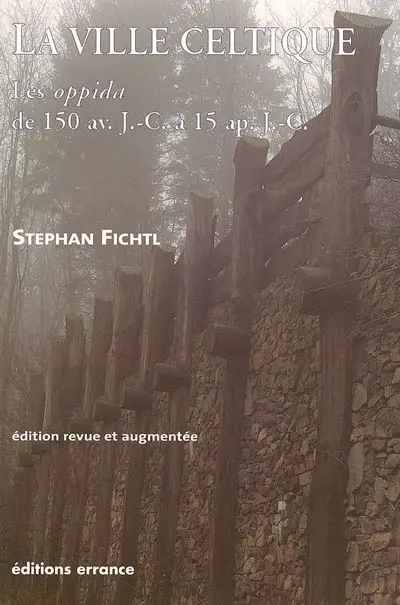 La ville celtique : les oppida de 150 av. J.-C. à 15 apr. J.-C.