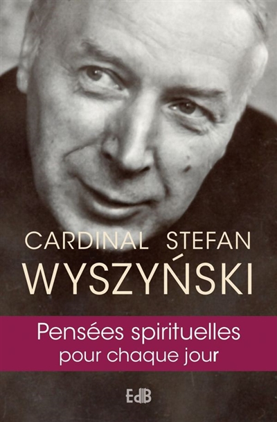 Pensées spirituelles pour chaque jour - Stefan Wyszynski