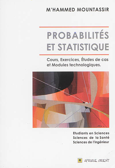 Probabilités et statistique : cours, exercices, études de cas et modules technologiques