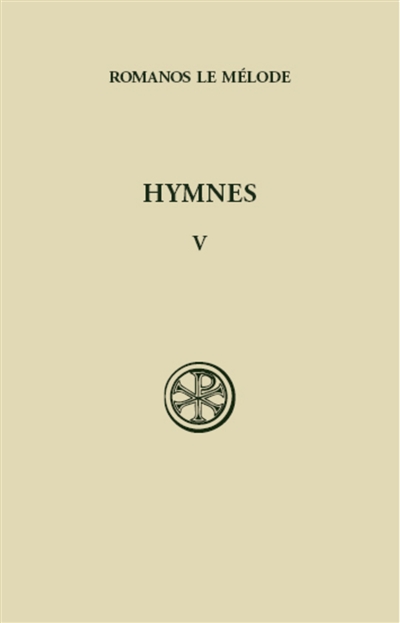 Hymnes. Vol. 5. Nouveau Testament (XLVI-L) et hymnes de circonstances (LI-LVI)