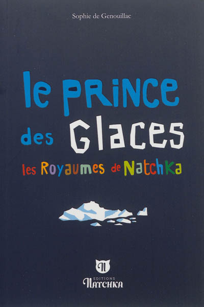 Les royaumes de Natchka. Le prince des glaces
