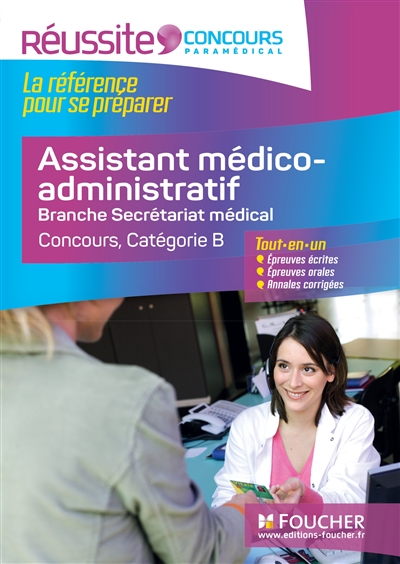 Assistant médico-administratif : branche secrétariat médical, concours, catégorie B : tout-en-un