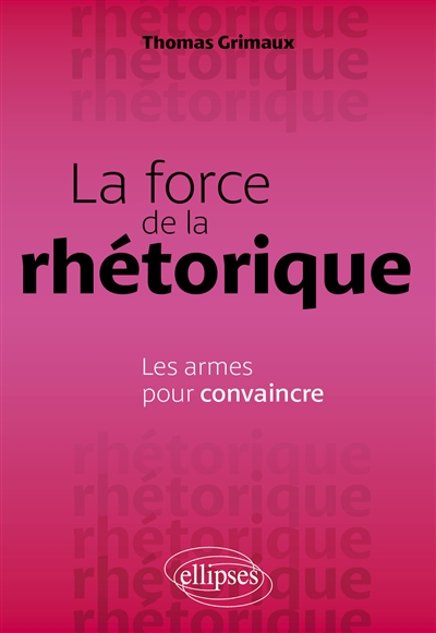 La force de la rhétorique : les armes pour convaincre