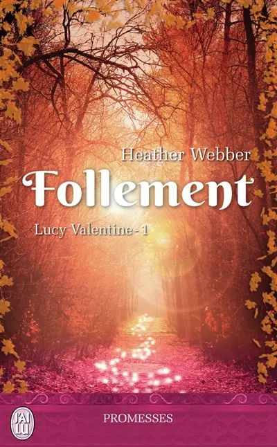 Lucy Valentine. Vol. 1. Follement